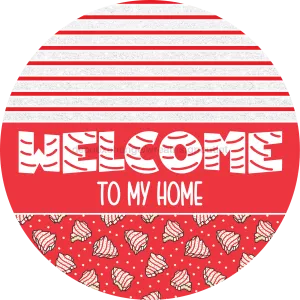 Door Hanger, Christmas Sign, Red Christmas Cake Sign, Welcome Sign, 18" Wood Sign, Welcome To My Home, DECOE-2255-DH, 18" Wood Round