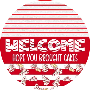 Door Hanger, Christmas Sign, Red White Christmas Cake Sign, Welcome Sign, 18" Wood Sign, Hope You Brought Snack Cakes, DECOE-2221-DH, 18" Wood Round