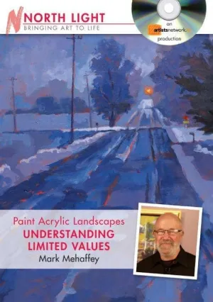 Mark Mehaffey: Paint Acrylic Landscapes - Understanding Limited Values